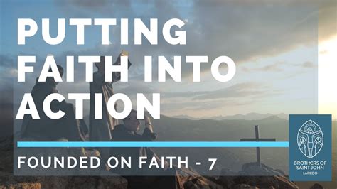 You Must Put Your Faith Into Action Founded On Faith YouTube