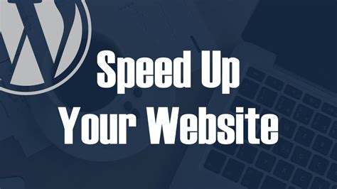 How To Speed Up Your Wordpress Website YouTube