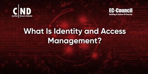 What Is Identity And Access Management Iam Ec Council