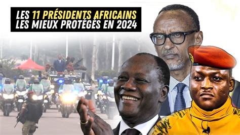 Les 11 Présidents les Mieux Protégés d Afrique en 2024 YouTube