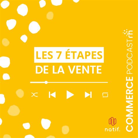 Podcast Commerce Podcast les 7 étapes de la vente