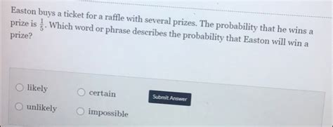 Solved Easton Buys A Ticket For A Raffle With Several Prizes The