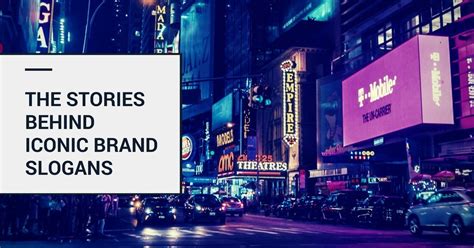 The Stories Behind Iconic Brand Slogans