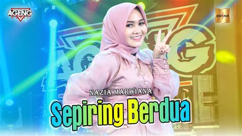 Nazia Marwiana Ft Ageng Music Sepiring Berdua Official Live Music