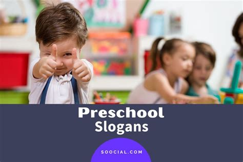 473 Preschool Slogans To Help Convince Parents Soocial