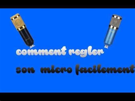 COMMENT RÉGLER SON MICRO EN 2 MIN YouTube