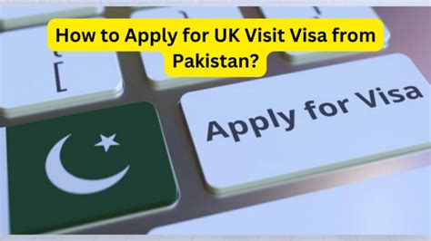 How To Apply For Uk Visit Visa From Pakistan Visa For Uk