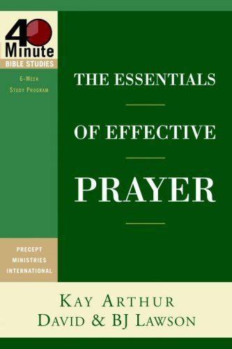 The Essentials Of Effective Prayer 40 Minute Bible Studies Arthur