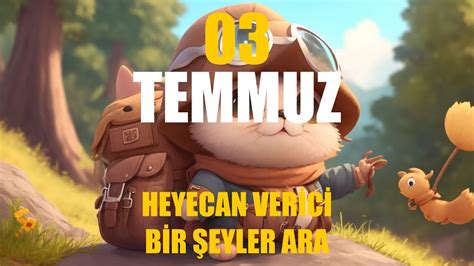 Heyecan Verici Bir Eyler Ara Temmuz G N Z Disiplin Youtube