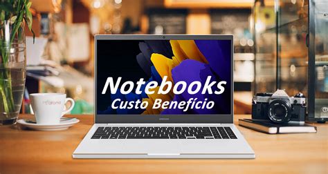 Melhores Notebooks Em Custo Beneficio 2024 Ranking Atualizado Kilobyte