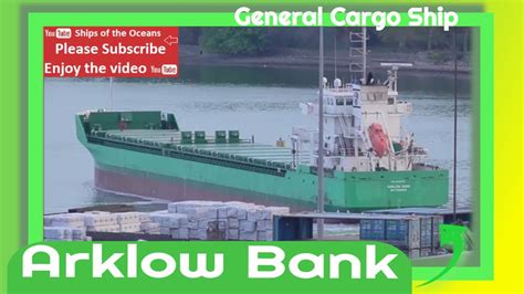 General Cargo Ship Arklow Bank Departs Seaport Warrenpoint What Is A