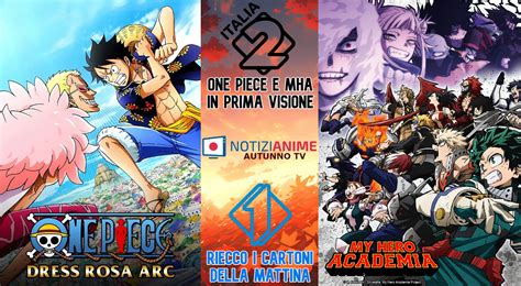 Autunno Mediaset One Piece E MHA 1TV Niente Latte E Cartoni