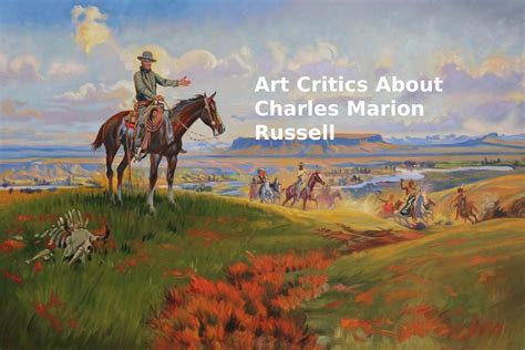 Art Critics About Charles Marion Russell