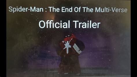 Spider Man The End Of The Multi Verse Official Trailer Youtube