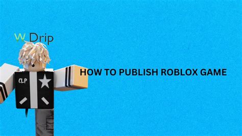 HOW TO PUBLISH A ROBLOX GAME YouTube