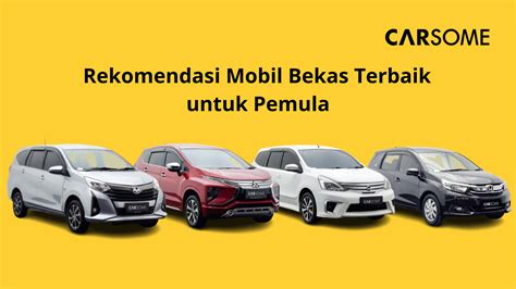 Cocok Jadi Mobil Pertama Rekomendasi Mobil Bekas Terbaik Untuk Pemula