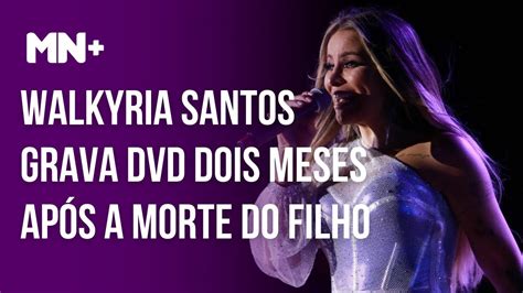 Walkyria Santos Grava Dvd Dois Meses Ap S A Morte Do Filho Youtube