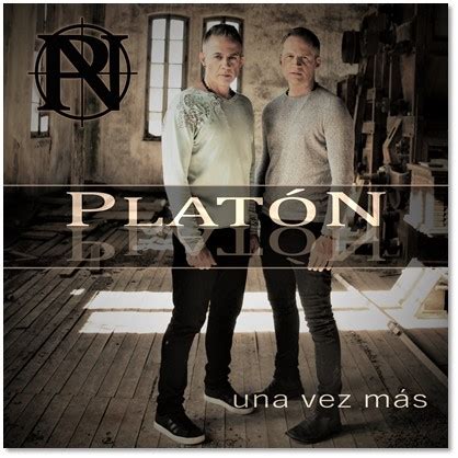 Música en todo su esplendor Una Vez Más el nuevo single de Platón