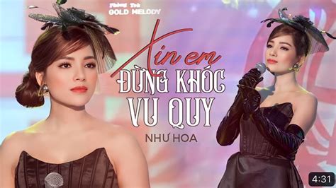 Xin Em Đừng Khóc Vu Quy Tuyệt Đỉnh Bolero Nghe Tê Tái Như Hoa