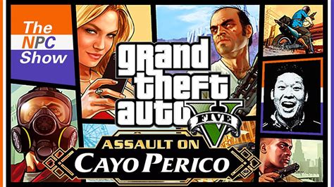 Gta V Online Assault On Cayo Perico Gameplay Grand Theft Auto