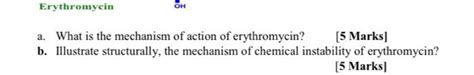 Solved Erythromycin OH a. What is the mechanism of action of | Chegg.com