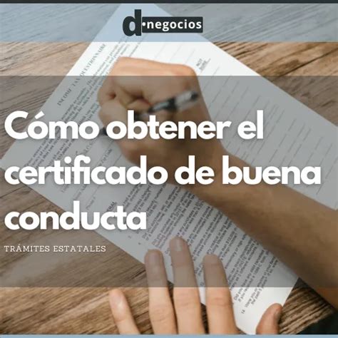 Cómo Obtener El Certificado De Buena Conducta