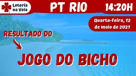 Resultado Ao Vivo Do Jogo Do Bicho Pt Do Rio Das Horas