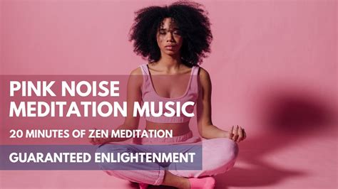 Pink Noise Meditation Relaxing Zen Music Meditations Youtube