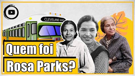 Quem Foi Rosa Parks Segrega O Racial Resist Ncia E Luta Por