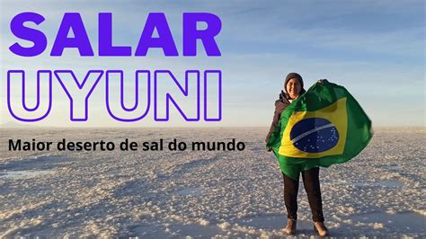 Salar De Uyuni Maior Deserto De Sal Do Mundo Youtube