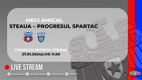 Steaua Progresul Spartac Meci Amical Youtube