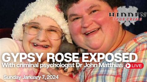 Gypsy Rose Exposed Criminal Psychologist Dr John Matthias Youtube