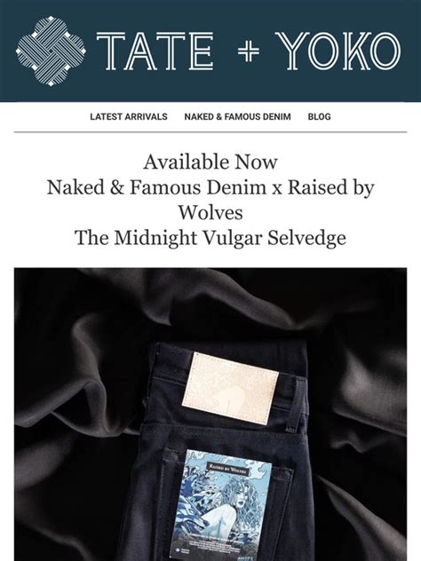 Tate Yoko The Wait Is Over The 15 Year Anniversary Raised By Wolves X Naked Famous Denim