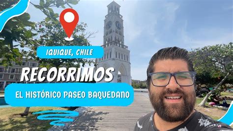 Descubre La Magia De Baquedano Paseo Histórico En Iquique 🌟 ¡explora