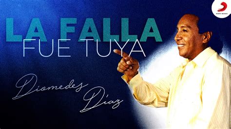 La Falla Fue Tuya Music Video by Diomedes Díaz Apple Music