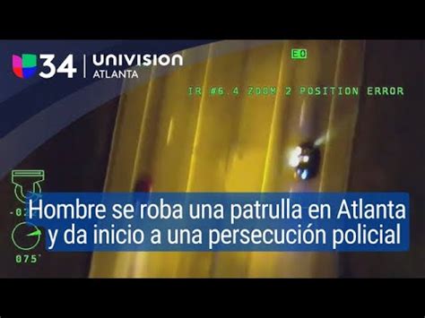 Hombre Se Roba Una Patrulla En Atlanta Y Da Inicio A Una Persecuci N