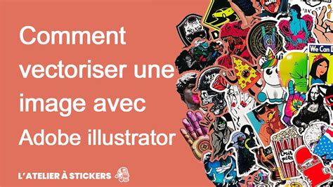 Comment Vectoriser Une Image Avec Adobe Illustrator — Latelier à Stickers