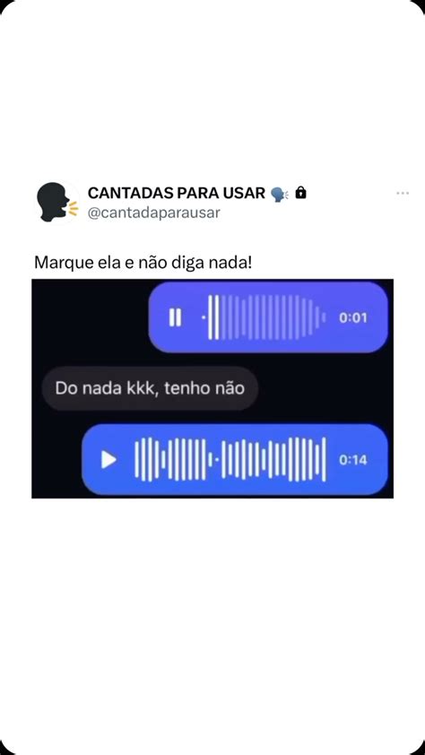 Cantadas Para Usar 🗣️ Sigam Cantadasparausar Para Mais Conteúdos