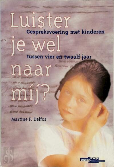 Luister Je Wel Naar Mij M F Delfos Isbn De Slegte