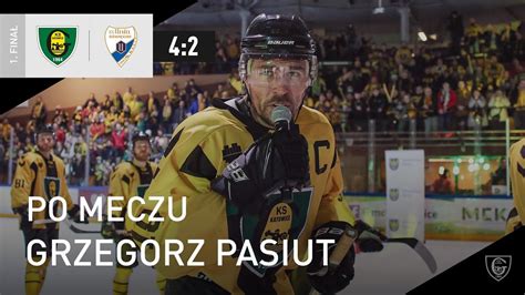 Grzegorz Pasiut po meczu GKS Katowice Re Plast Unia Oświęcim 4 2