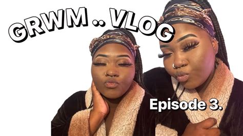 Grwm Vlog Episode Youtube