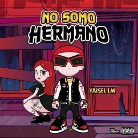 Stream No Somo Hermano By Yaisel Lm Listen Online For Free On Soundcloud