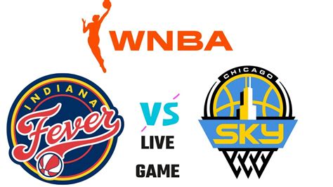 Indiana Fever Vs Chicago Sky Fever Vs Sky Wnba Live Game Today