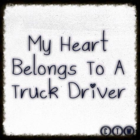 Trucker Quote Trucker Quotes Truckers Girlfriend Truckers Wife