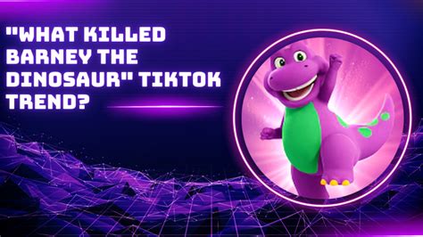 What Killed Barney The Dinosaur Tiktok Trend Urban Splatter