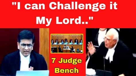 Kapil Sibal To Cji 7 Judge Bench Supreme Court Youtube