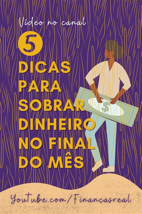 Separei 5 dicas para sobrar dinheiro no final do mês Pegue as dicas