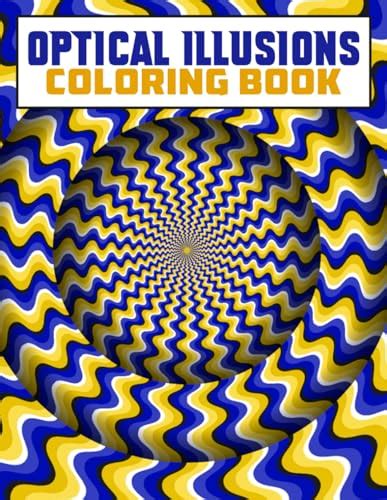 Optical Illusions Coloring Book: Beautiful Illustrations Will Make You Excited For Optical ...