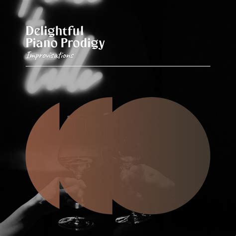 Zzz Delightful Piano Prodigy Improvisations Zzz Album By Focus