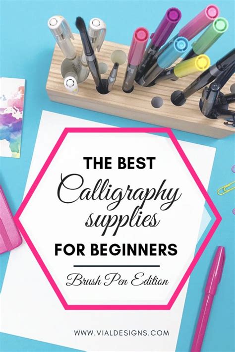 The Best Brush Pen Calligraphy Supplies For Beginners Vial Designs